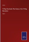 Ti-Ping Tien-Kwoh: The History of the Ti-Ping Revolution