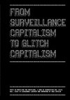 From Surveillance Capitalism to Glitch Capitalism