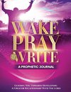 Wake Pray & Write
