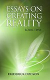 Essays on Creating Reality - Book 2