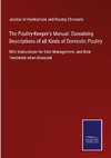 The Poultry-Keeper's Manual: Containing Descriptions of all Kinds of Domestic Poultry