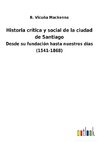 Historia crítica y social de la ciudad de Santiago