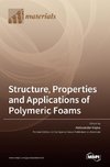 Structure, Properties and Applications of Polymeric Foams