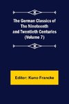 The German Classics of the Nineteenth and Twentieth Centuries (Volume 7)
