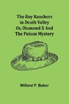 The Boy Ranchers in Death Valley; Or, Diamond X and the Poison Mystery