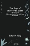 The Boys of Crawford's Basin; The Story of a Mountain Ranch in the Early Days of Colorado