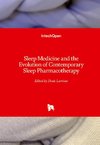 Sleep Medicine and the Evolution of Contemporary Sleep Pharmacotherapy