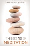 The Lost Art of Meditation