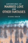 Adventures of Married Love and Other Fantasies