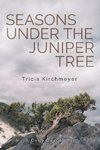 Seasons Under the Juniper Tree