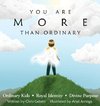 You Are More Than Ordinary