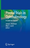 Pivotal Trials in Ophthalmology