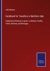Handbook for Travellers in Northern Italy