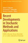 Recent Developments in Stochastic Methods and Applications