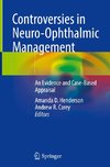 Controversies in Neuro-Ophthalmic Management