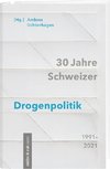 30 Jahre Schweizer Drogenpolitik 1991-2021
