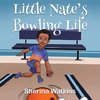 Little Nate's Bowling Life