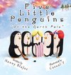 Five Little Penguins ~At the North Pole~