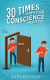 30 Times When Your Conscience Needs You.