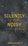 Silently Noisy my mind minds speaking