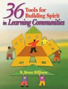 Williams, R: 36 Tools for Building Spirit in Learning Commun