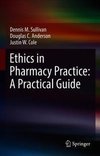 Ethics in Pharmacy Practice: A Practical Guide