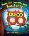 Henry and Henrietta Owls' Tea Party