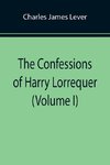 The Confessions of Harry Lorrequer (Volume I)