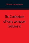 The Confessions of Harry Lorrequer (Volume V)