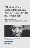 Weltbühne Zürich: Kurt Hirschfeld und das deutschsprachige Theater im Schweizer Exil
