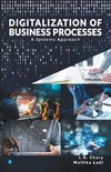 DIGITALIZATION OF BUSINESS PROCESSES - A Systems Approach.