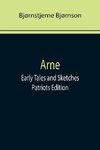 Arne; Early Tales and Sketches ; Patriots Edition