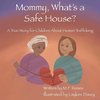 Mommy, What's a Safe House?
