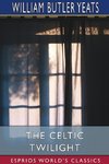 The Celtic Twilight (Esprios Classics)