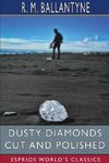 Dusty Diamonds Cut and Polished (Esprios Classics)