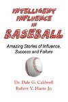 Intelligent Influence In Baseball-Amazing Stories of Influence, Success, and Failure