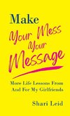 Make Your Mess Your Message