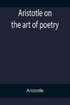 Aristotle on the art of poetry
