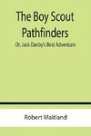 The Boy Scout Pathfinders; Or, Jack Danby's Best Adventure