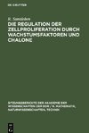 Die Regulation der Zellproliferation durch Wachstumsfaktoren und Chalone
