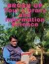 BRUSH UP Your Library and Information Science