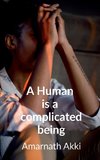 A Human is a complicated Being