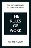 The Rules of Work: A definitive code for personal success