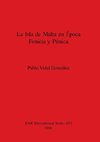 La Isla de Malta en Época Fenicia y Púnica