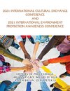 2021 International Cultural Exchange Conference and 2021 International Environment Protection Awareness Conference