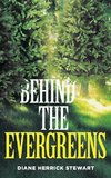 Behind the Evergreens