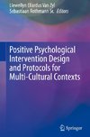 Positive Psychological Intervention Design and Protocols for Multi-Cultural Contexts
