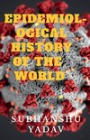 EPIDEMIOLOGICAL HISTORY OF THE WORLD