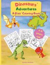 Dinosaurs' Adventures - A Kids' Coloring Book