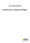 Historia de la conquista de Mèjico